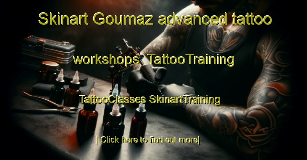 Skinart Goumaz advanced tattoo workshops | #TattooTraining #TattooClasses #SkinartTraining-United States