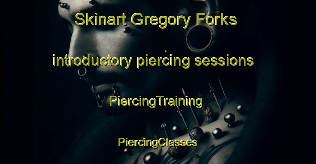 Skinart Gregory Forks introductory piercing sessions | #PiercingTraining #PiercingClasses #SkinartTraining-United States