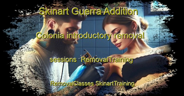 Skinart Guerra Addition Colonia introductory removal sessions | #RemovalTraining #RemovalClasses #SkinartTraining-United States