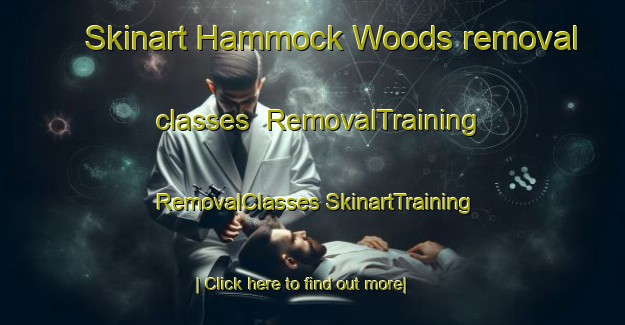 Skinart Hammock Woods removal classes | #RemovalTraining #RemovalClasses #SkinartTraining-United States