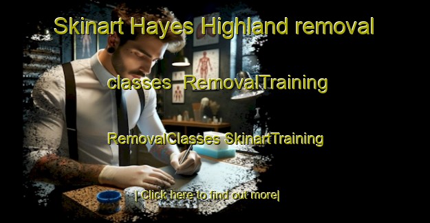 Skinart Hayes Highland removal classes | #RemovalTraining #RemovalClasses #SkinartTraining-United States