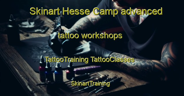 Skinart Hesse Camp advanced tattoo workshops | #TattooTraining #TattooClasses #SkinartTraining-United States