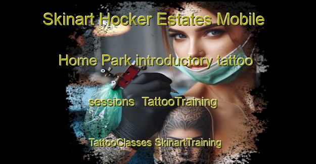 Skinart Hocker Estates Mobile Home Park introductory tattoo sessions | #TattooTraining #TattooClasses #SkinartTraining-United States