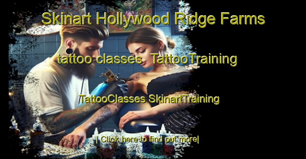 Skinart Hollywood Ridge Farms tattoo classes | #TattooTraining #TattooClasses #SkinartTraining-United States