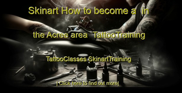 Skinart How to become a  in the Acree area | #TattooTraining #TattooClasses #SkinartTraining-United States