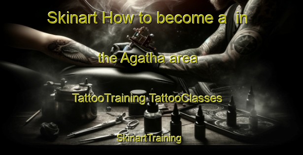 Skinart How to become a  in the Agatha area | #TattooTraining #TattooClasses #SkinartTraining-United States