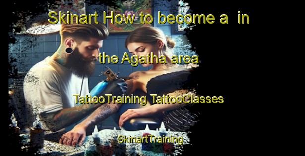 Skinart How to become a  in the Agatha area | #TattooTraining #TattooClasses #SkinartTraining-United States