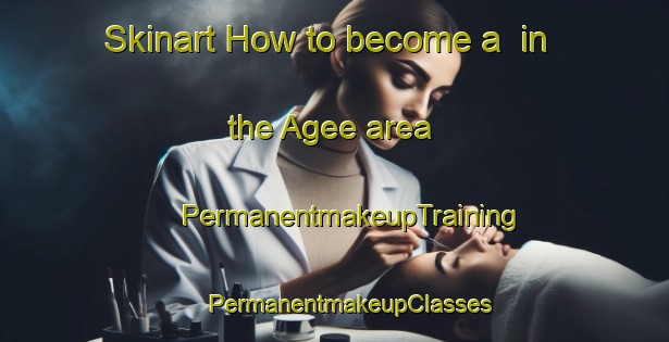 Skinart How to become a  in the Agee area | #PermanentmakeupTraining #PermanentmakeupClasses #SkinartTraining-United States