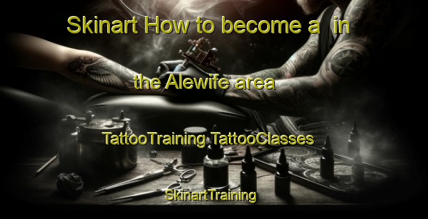 Skinart How to become a  in the Alewife area | #TattooTraining #TattooClasses #SkinartTraining-United States