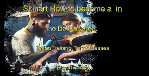 Skinart How to become a  in the Baltzer area | #TattooTraining #TattooClasses #SkinartTraining-United States