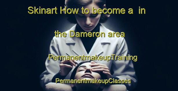 Skinart How to become a  in the Dameron area | #PermanentmakeupTraining #PermanentmakeupClasses #SkinartTraining-United States