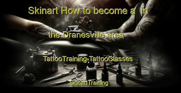 Skinart How to become a  in the Dranesville area | #TattooTraining #TattooClasses #SkinartTraining-United States