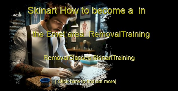 Skinart How to become a  in the Emet area | #RemovalTraining #RemovalClasses #SkinartTraining-United States