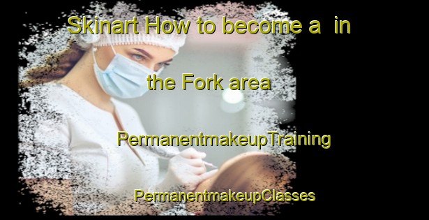 Skinart How to become a  in the Fork area | #PermanentmakeupTraining #PermanentmakeupClasses #SkinartTraining-United States