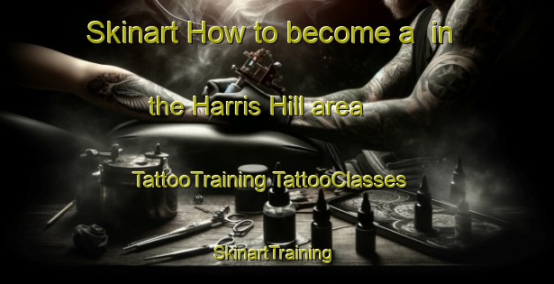 Skinart How to become a  in the Harris Hill area | #TattooTraining #TattooClasses #SkinartTraining-United States