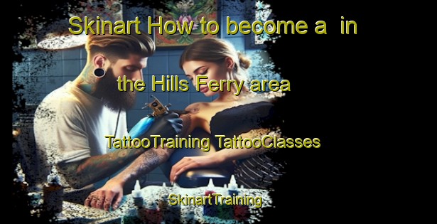 Skinart How to become a  in the Hills Ferry area | #TattooTraining #TattooClasses #SkinartTraining-United States