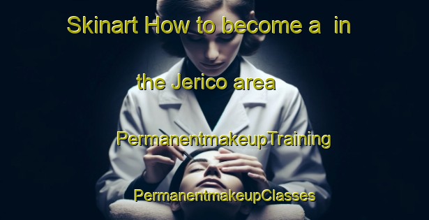 Skinart How to become a  in the Jerico area | #PermanentmakeupTraining #PermanentmakeupClasses #SkinartTraining-United States