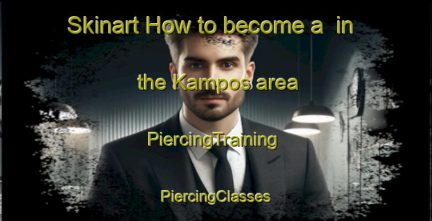 Skinart How to become a  in the Kampos area | #PiercingTraining #PiercingClasses #SkinartTraining-United States