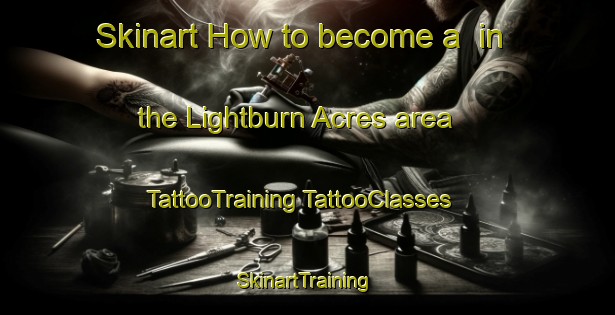 Skinart How to become a  in the Lightburn Acres area | #TattooTraining #TattooClasses #SkinartTraining-United States