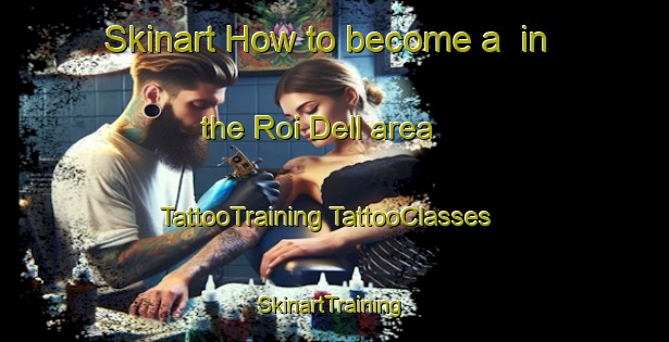 Skinart How to become a  in the Roi Dell area | #TattooTraining #TattooClasses #SkinartTraining-United States