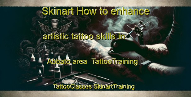 Skinart How to enhance artistic tattoo skills in Abbato area | #TattooTraining #TattooClasses #SkinartTraining-United States