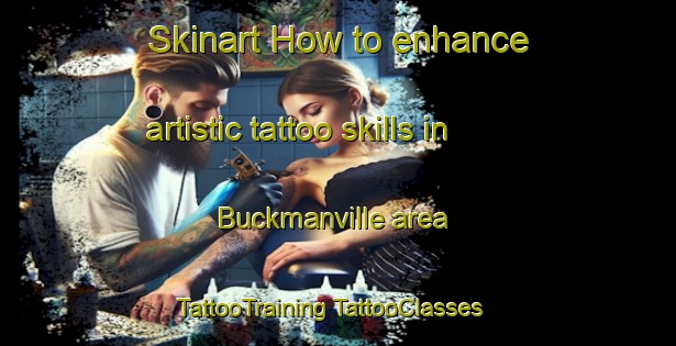 Skinart How to enhance artistic tattoo skills in Buckmanville area | #TattooTraining #TattooClasses #SkinartTraining-United States