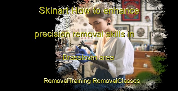 Skinart How to enhance precision removal skills in Brasstown area | #RemovalTraining #RemovalClasses #SkinartTraining-United States