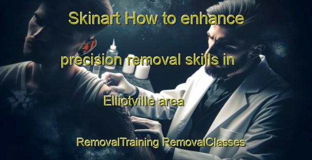 Skinart How to enhance precision removal skills in Elliotville area | #RemovalTraining #RemovalClasses #SkinartTraining-United States