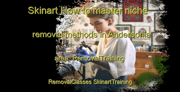 Skinart How to master niche removal methods in Andersonia area | #RemovalTraining #RemovalClasses #SkinartTraining-United States