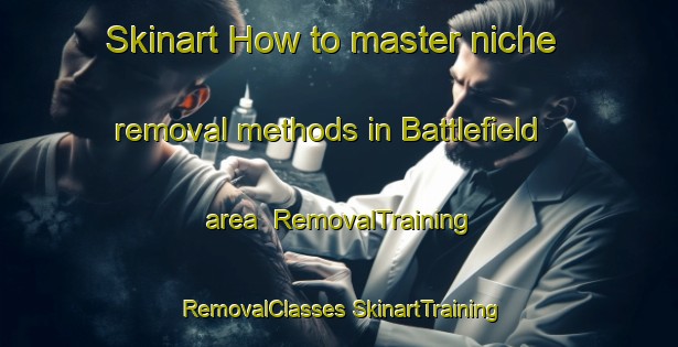 Skinart How to master niche removal methods in Battlefield area | #RemovalTraining #RemovalClasses #SkinartTraining-United States