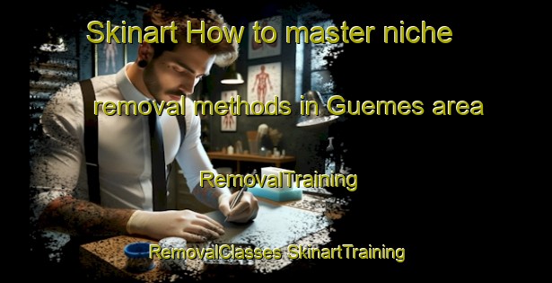 Skinart How to master niche removal methods in Guemes area | #RemovalTraining #RemovalClasses #SkinartTraining-United States