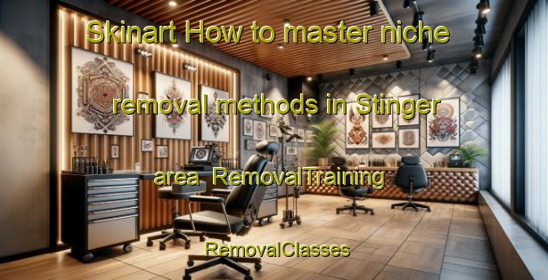 Skinart How to master niche removal methods in Stinger area | RemovalTraining | RemovalClasses | SkinartTraining-United States
