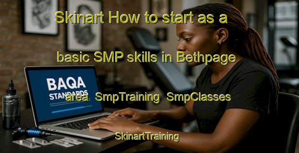 Skinart How to start as a basic SMP skills in Bethpage area | SmpTraining | SmpClasses | SkinartTraining-United States