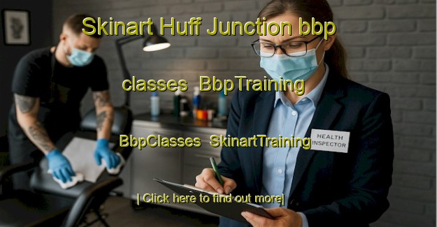 Skinart Huff Junction bbp classes | BbpTraining | BbpClasses | SkinartTraining-United States