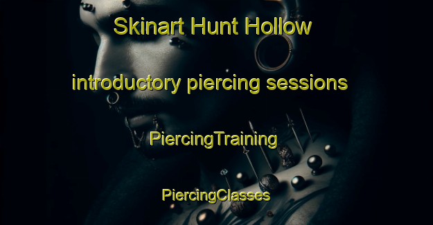 Skinart Hunt Hollow introductory piercing sessions | #PiercingTraining #PiercingClasses #SkinartTraining-United States