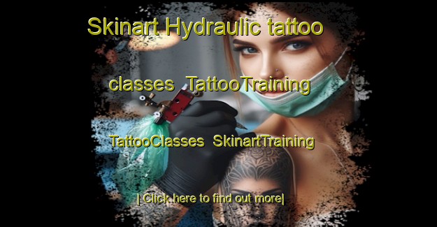 Skinart Hydraulic tattoo classes | TattooTraining | TattooClasses | SkinartTraining-United States