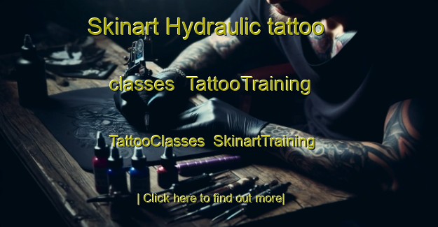 Skinart Hydraulic tattoo classes | TattooTraining | TattooClasses | SkinartTraining-United States