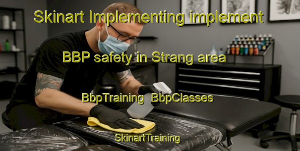 Skinart Implementing implement BBP safety in Strang area | BbpTraining | BbpClasses | SkinartTraining-United States