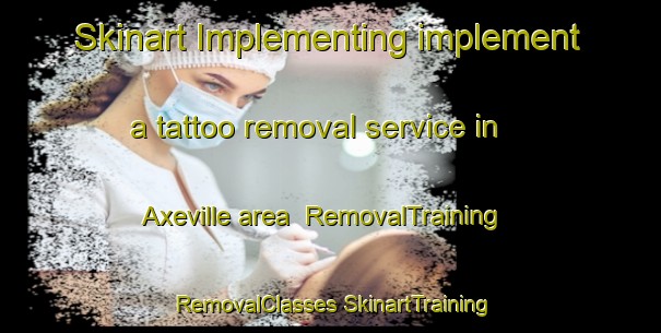 Skinart Implementing implement a tattoo removal service in Axeville area | #RemovalTraining #RemovalClasses #SkinartTraining-United States