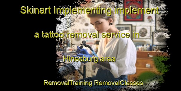 Skinart Implementing implement a tattoo removal service in Hinesburg area | #RemovalTraining #RemovalClasses #SkinartTraining-United States