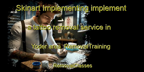 Skinart Implementing implement a tattoo removal service in Yoder area | RemovalTraining | RemovalClasses | SkinartTraining-United States