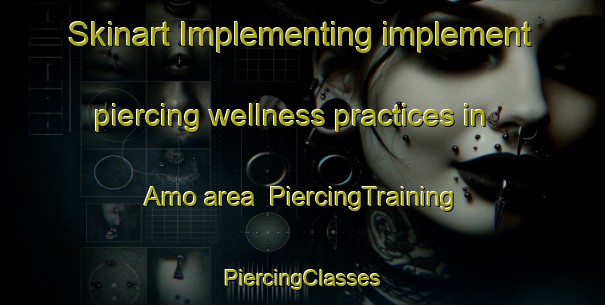 Skinart Implementing implement piercing wellness practices in Amo area | #PiercingTraining #PiercingClasses #SkinartTraining-United States