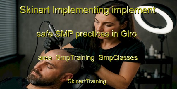 Skinart Implementing implement safe SMP practices in Giro area | SmpTraining | SmpClasses | SkinartTraining-United States