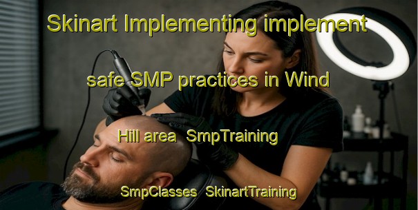 Skinart Implementing implement safe SMP practices in Wind Hill area | SmpTraining | SmpClasses | SkinartTraining-United States