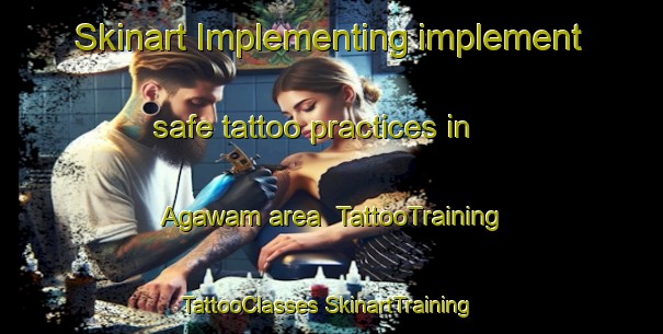 Skinart Implementing implement safe tattoo practices in Agawam area | #TattooTraining #TattooClasses #SkinartTraining-United States