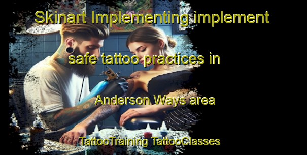 Skinart Implementing implement safe tattoo practices in Anderson Ways area | #TattooTraining #TattooClasses #SkinartTraining-United States