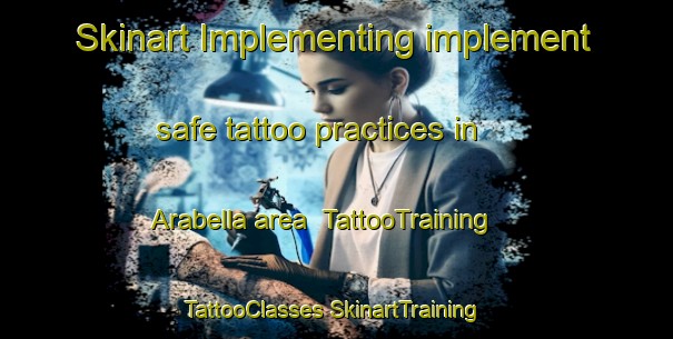 Skinart Implementing implement safe tattoo practices in Arabella area | #TattooTraining #TattooClasses #SkinartTraining-United States