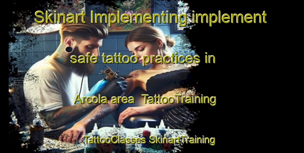 Skinart Implementing implement safe tattoo practices in Arcola area | #TattooTraining #TattooClasses #SkinartTraining-United States