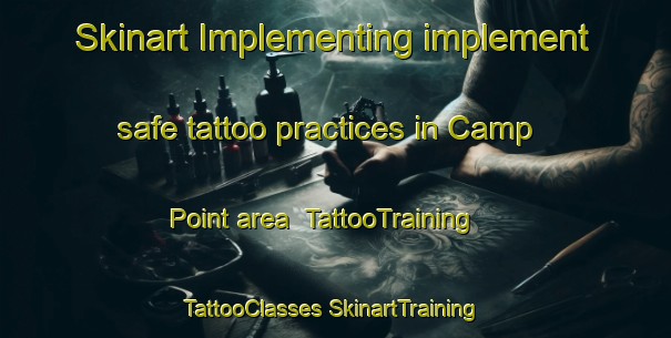 Skinart Implementing implement safe tattoo practices in Camp Point area | #TattooTraining #TattooClasses #SkinartTraining-United States