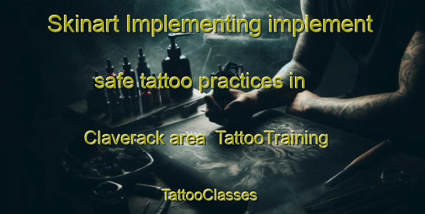 Skinart Implementing implement safe tattoo practices in Claverack area | TattooTraining | TattooClasses | SkinartTraining-United States